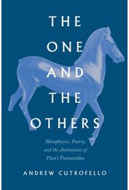One and the Others: Metaphysics, Poetry, and the Antinomies of Plato's "Parmenides"