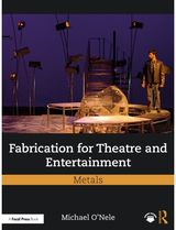 Fabrication for Theatre and Entertainment: Metals