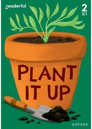 Readerful Rise: Oxford Reading Level 3: Plant It Up