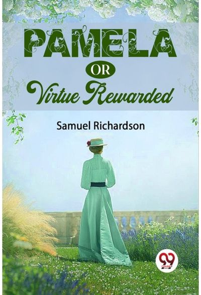 Pamela Or Virtue Rewarded