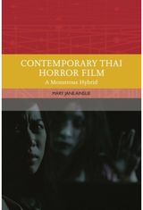 Contemporary Thai Horror Film: A Monstrous Hybrid