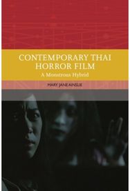 Contemporary Thai Horror Film: A Monstrous Hybrid
