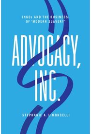 Advocacy, Inc.: INGOs and the Business of "Modern Slavery"