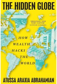 Hidden Globe: How Wealth Hacks the World
