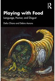 Playing with Food: Language, Humor, and Disgust