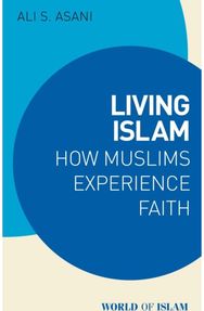 Living Islam: Muslim Expressions of Faith