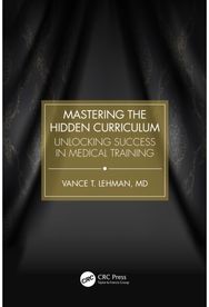 Mastering the Hidden Curriculum: Unlocking Success in Medical Training