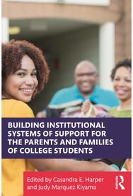 Building Institutional Systems of Support for the Parents and Families of College Students