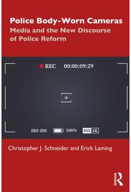 Police Body-Worn Cameras: Media and the New Discourse of Police Reform