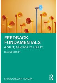 Feedback Fundamentals: Give It, Ask for It, Use It