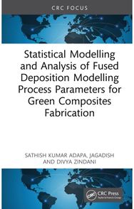 Statistical Modelling and Analysis of Fused Deposition Modelling Process Parameters for Green Composites Fabrication