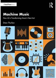 Machine Music: How AI is Transforming Music's Next Act