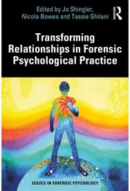 Transforming Relationships in Forensic Psychological Practice