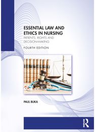Essential Law and Ethics in Nursing: Patients, Rights and Decision-Making