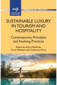 Sustainable Luxury in Tourism and Hospitality: Contemporary Principles and Evolving Practices