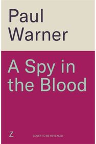 Spy in the Blood: For fans of Slow Horses and Damascus Station, a gripping espionage thriller