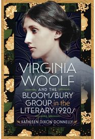 Virginia Woolf and the Bloomsbury Group in the Literary 1920s