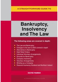 Straightforward Guide to Bankruptcy Insolvency and the Law