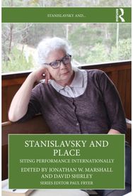 Stanislavsky and Place: Siting Performance Internationally