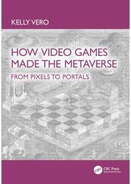 How Video Games Made the Metaverse: From Pixels to Portals