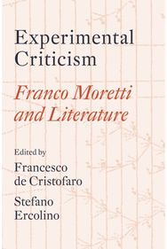 Experimental Criticism: Franco Moretti and Literature