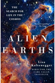 Alien Earths: The New Science of Planet Hunting in the Cosmos