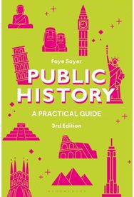 Public History: A Practical Guide