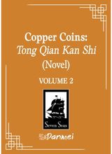 Copper Coins: Tong Qian Kan Shi (Novel) Vol. 2
