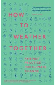 How to Weather Together: Feminist Practice for Climate Change
