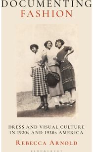 Documenting Fashion: Dress and Visual Culture in 1920s and 1930s America