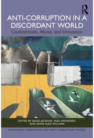 Anti-Corruption in a Discordant World: Contestation, Abuse, and Innovation