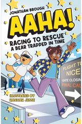 AAHA! Racing to Rescue a Bear Trapped in Time: A Hilarious Time Travel Comedy for Ages 7–11