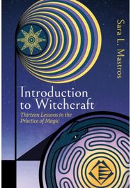 Introduction to Witchcraft: Thirteen Lessons in the Practice of Magic
