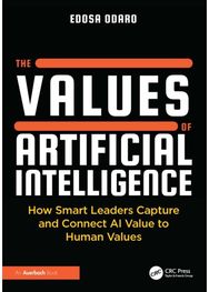 Values of Artificial Intelligence: How Smart Leaders Capture and Connect AI Value to Human Values