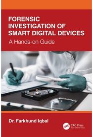Forensic Investigation of Smart Digital Devices: A Hands-on Guide