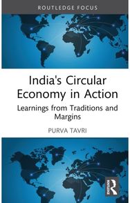 Indias Circular Economy in Action: Learnings from Traditions and Margins