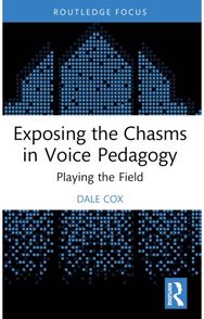 Exposing the Chasms in Voice Pedagogy: Playing the Field