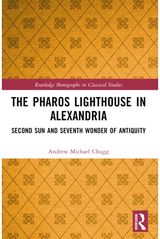 Pharos Lighthouse In Alexandria: Second Sun and Seventh Wonder of Antiquity