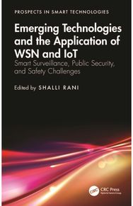 Emerging Technologies and the Application of WSN and IoT: Smart Surveillance, Public Security, and Safety Challenges