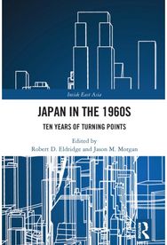 Japan in the 1960s: Ten Years of Turning Points