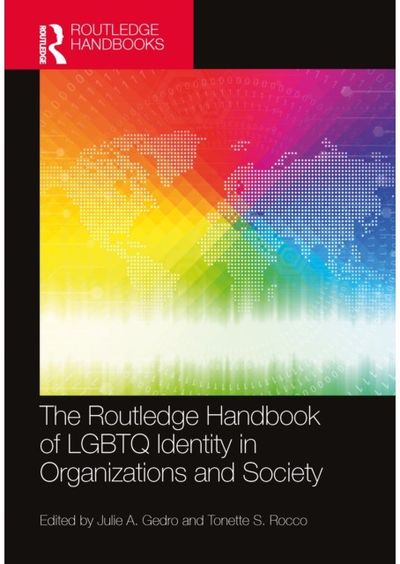 Routledge Handbook of LGBTQ Identity in Organizations and Society