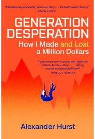 Generation Desperation: The must-read memoir of trading your way to a million dollars via Robinhood and WallStreetBets