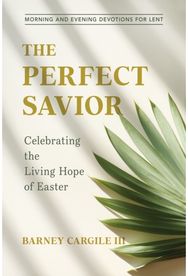 Perfect Savior: Celebrating the Living Hope of Easter
