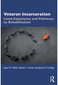 Veteran Incarceration: Lived Experience and Pathways to Rehabilitation