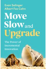 Move Slow and Upgrade: The Power of Incremental Innovation