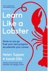 Learn Like a Lobster: Grow as you go, fuel your own progress, accelerate your career