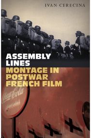 Assembly Lines: Montage in Postwar French Film