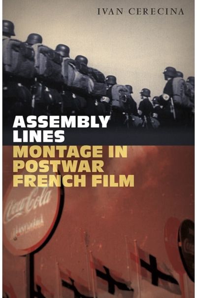 Assembly Lines: Montage in Postwar French Film