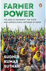 Farmer Power: The 2020-21 Movement, the State and Agricultural Reforms in India
