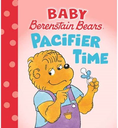 Pacifier Time (Baby Berenstain Bears)
